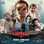Lootere (Original Series Soundtrack) - Achint Song Download